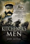 Kitchener's Men: The King's Own Royal Lancasters on the Western Front 1915-1918 - John Hutton