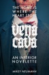 vena cava: an inferior novelette - Mikey Neumann