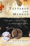 The Art of Healing the Wounded Soul Tattered and Mended (Paperback) - Common - Cynthia Ruchti