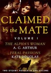Claimed by the Mate, Vol. 1: A BBW Werewolf Menage 2-in-1 Romance (Wolf Games) - Kate Douglas, A.C. Arthur