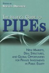 The Issuer's Guide to PIPEs: New Markets, Deal Structures, and Global Opportunities for Private Investments in Public Equity (Bloomberg) - Steven Dresner