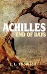 Achilles: End of Days - J L Thomson, Laurie Thomson, Anne Carpenter