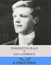 Twilight in Italy - D.H. Lawrence