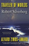 Traveler of Worlds: Conversations with Robert Silverberg - Robert Silverberg, Alvaro Zinos-Amaro