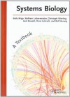Systems Biology - Edda Klipp, Wolfram Liebermeister, Christoph Wierling, Axel Kowald