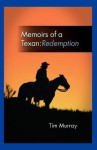 Memoirs of a Texan: Redemption - Tim Murray