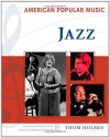 Jazz (American Popular Music) - Thom Holmes, William Duckworth