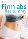 Firm Abs Flat Tummy: A Pyramid Health Paperback - Anne-Marie Millard