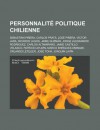 Personnalite Politique Chilienne: Sebastian Pinera, Carlos Prats, Jose Pinera, Victor Jara, Ricardo Lagos, Jaime Guzman, Jorge Alessandri Rodriguez, Carlos Altamirano, Jaime Castillo Velasco, Patricio Aylwin, Marco Enriquez-Ominami - Livres Groupe