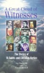 A Great Cloud of Witnesses: The Stories of 16 Saints and Christian Heroes - Leo Zanchettin, Patricia Mitchell