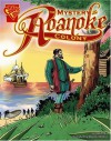 The Mystery of the Roanoke Colony (Graphic History series) - Xavier Niz, Shannon Eric Denton