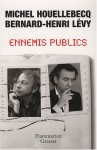 Ennemis Publics - Michel Houellbecq, Bernard-Henri Levy
