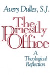 The Priestly Office: A Theological Reflection - Avery Dulles