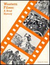 Western Films: A Brief History - Richard W. Etulain