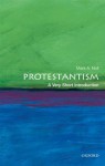 Protestantism: A Very Short Introduction (Very Short Introductions) - Mark A. Noll