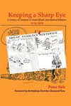 Keeping a Sharp Eye: A Century of Cartoons on South Africa's International Relations 1910-2010 - Peter Vale