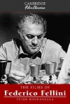 The Films of Federico Fellini - Peter Bondanella