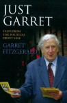 Just Garret: Tales from the Political Front Line - Garret FitzGerald