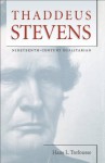 Thaddeus Stevens (Civil War America) - Hans L. Trefousse