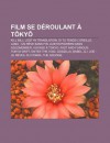 Film Se Deroulant A T?Ky?: Lost in Translation, Austin Powers Dans Goldmember, Fast and Furious: Tokyo Drift, Babel (Film, 2006), Wasabi - Livres Groupe