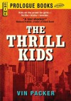 The Thrill Kids (Prologue Books) - Vin Packer