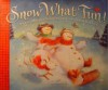 Snow What Fun! When Snowmen Come to Life on Christmas Eve - Cheryl Hawkinson, Mike Esberg