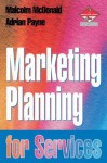 Marketing Planning for Services (CIM Professional Development) - Adrian Payne, Malcolm McDonald