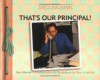 That's Our Principal! - Ann Morris
