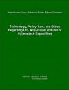 Technology, Policy, Law, and Ethics Regarding U.S. Acquisition and Use of Cyberattack Capabilities - William A. Owens, Constance F. Citro, Margaret E. Martin, Miron L. Straf