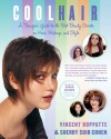 Cool Hair: A Teenager's Guide to the Best Beauty Secrets on Hair, Makeup, and Style - Vincent Roppatte, Sherry Suib Cohen, Sarah Hughes