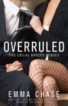 Overruled (The Legal Briefs Series) - Emma Chase
