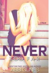 Never Too Far (Too Far, #2; Rosemary Beach, #2) - Abbi Glines