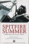 Spitfire Summer When Britain Stood Alone - Malcolm Brown