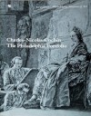 Charles-Nicolas Cochin the Younger: The Philadelphia Portfolio - Carter E. Foster