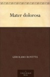 Mater dolorosa (Italian Edition) - Gerolamo Rovetta