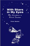 With Stars In My Eyes: My Adventures In British Fandom - Peter Weston