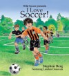 I Love Soccer! Featuring Landon Donovan - Stephen Berg, Gary Undercuffler