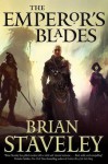 By Brian Staveley The Emperor's Blades (Chronicle of the Unhewn Throne) (Reprint) - Brian Staveley