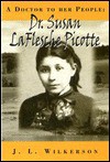 A Doctor to Her People: Dr. Susan Laflesche Picotte - J. L. Wilkerson