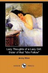 Lazy Thoughts of a Lazy Girl: Sister of That "Idle Fellow" (Dodo Press) - Jenny Wren