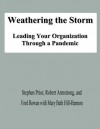 Weathering the Storm: Leading Your Organization Through a Pandemic - Stephen Prior, Robert Armstrong, Ford Rowan