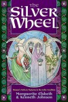 The Silver Wheel: Women's Myths and Mysteries in the Celtic Tradition (Llewellyn's Celtic Wisdom Series) - Marguerite Elsbeth
