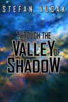 Shadow Gods Series Book 7: Through the Valley of Shadow - Stefan Vucak