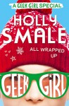 All Wrapped Up (Geek Girl Special, Book 1) - Holly Smale