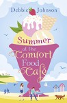 Summer at The Comfort Food Cafe - Debbie Johnson