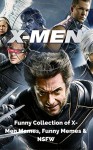 X-Men: Best NSFW, Funny Meme Collection - Jackson Lopez
