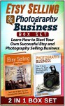 Etsy Selling & Photography Business Box Set: Learn How to Start Your Own Successful Etsy and Photography Selling Business (Etsy Selling, photography business books, photography business secrets) - Ethan Taylor, Emily Nelson
