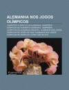 Alemanha Nos Jogos Ol Mpicos: Campe Es Ol Mpicos Da Alemanha, Campe Es Ol Mpicos Da Alemanha Ocidental, Campe Es Ol Mpicos Da Alemanha Oriental - Source Wikipedia