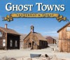 Ghost Towns: Yesterday & Today - Gary B. Speck, Publications International Ltd.