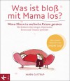 Was ist bloß mit Mama los?: Wenn Eltern in seelische Krisen geraten. Mit Kindern über Angst, Depression, Stress und Trauma sprechen - Karen Glistrup, Knut Krüger